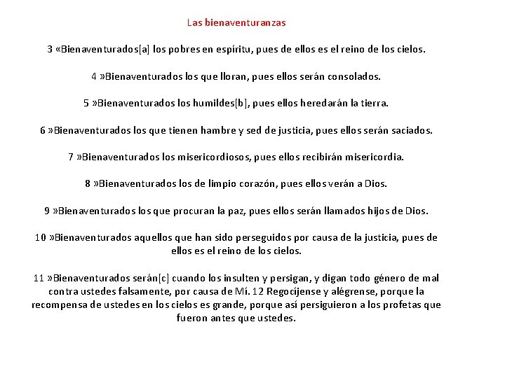 Las bienaventuranzas 3 «Bienaventurados[a] los pobres en espíritu, pues de ellos es el reino