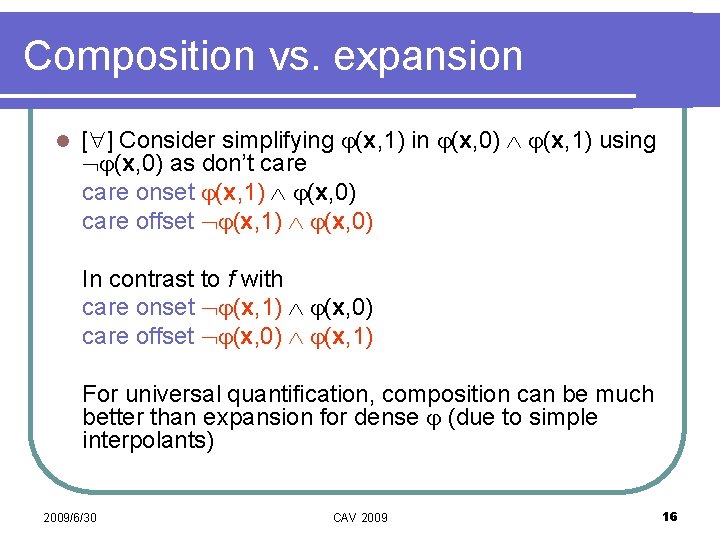 Composition vs. expansion l [ ] Consider simplifying (x, 1) in (x, 0) (x,