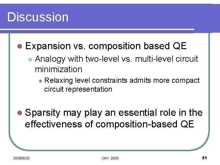 Discussion l Expansion l vs. composition based QE Analogy with two-level vs. multi-level circuit