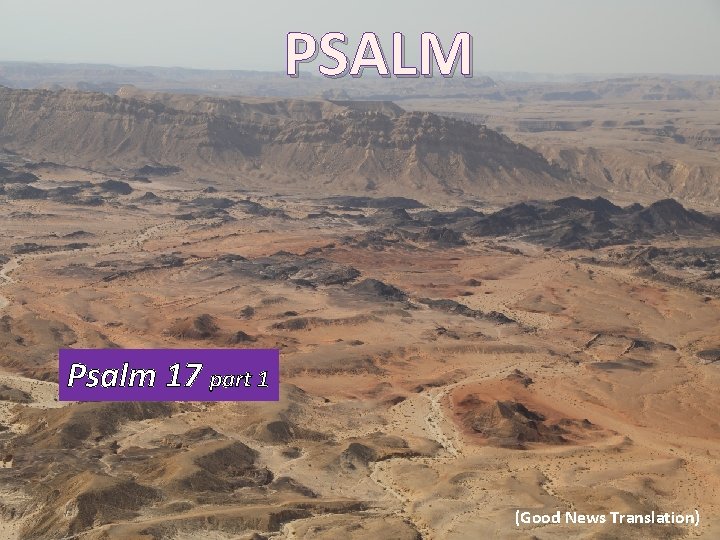 PSALM Psalm 17 part 1 (Good News Translation) 