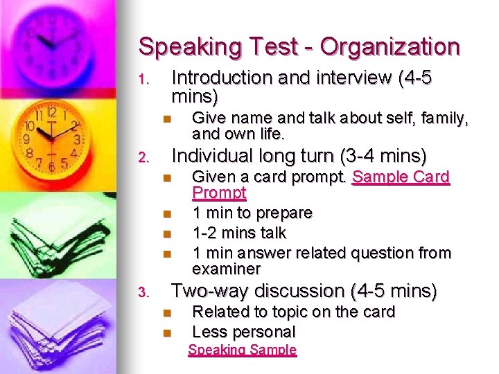 Speaking Test - Organization 1. Introduction and interview (4 -5 mins) n 2. Individual
