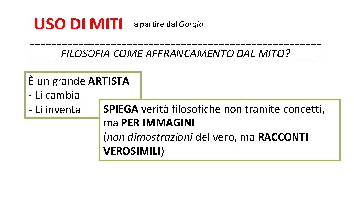 USO DI MITI a partire dal Gorgia FILOSOFIA COME AFFRANCAMENTO DAL MITO? È un