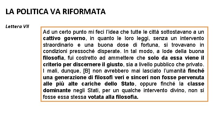 LA POLITICA VA RIFORMATA Lettera VII Ad un certo punto mi feci l’idea che