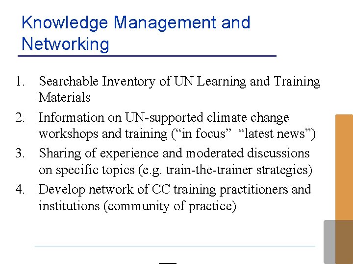 Knowledge Management and Networking 1. Searchable Inventory of UN Learning and Training Materials 2.