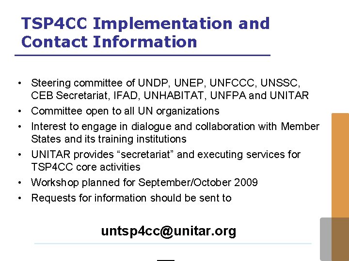 TSP 4 CC Implementation and Contact Information • Steering committee of UNDP, UNEP, UNFCCC,