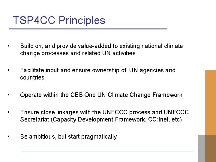 TSP 4 CC Principles • Build on, and provide value-added to existing national climate