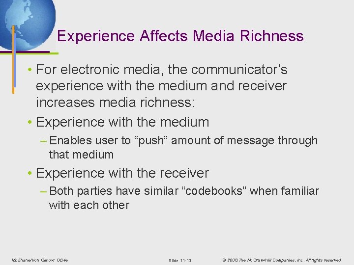 Experience Affects Media Richness • For electronic media, the communicator’s experience with the medium