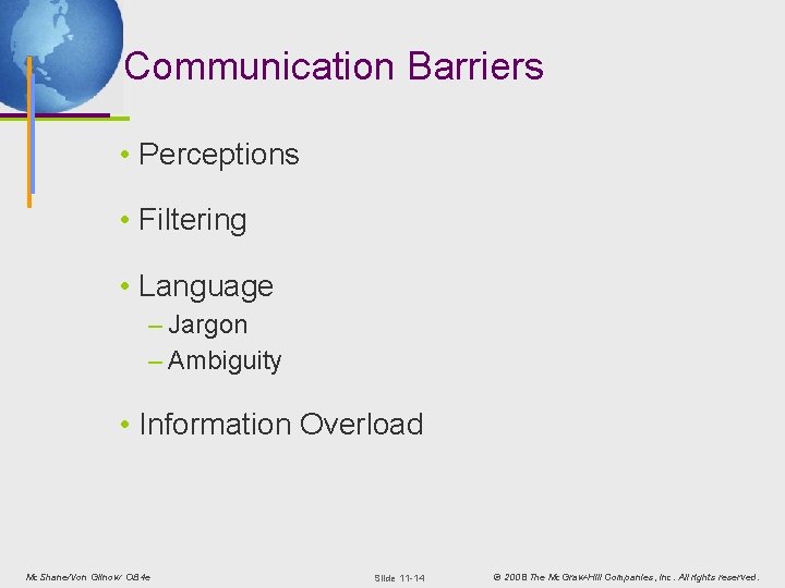 Communication Barriers • Perceptions • Filtering • Language – Jargon – Ambiguity • Information