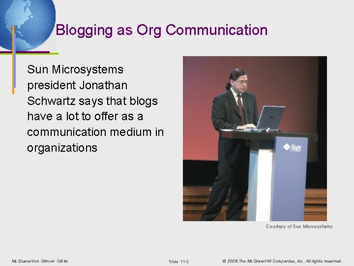 Blogging as Org Communication Sun Microsystems president Jonathan Schwartz says that blogs have a