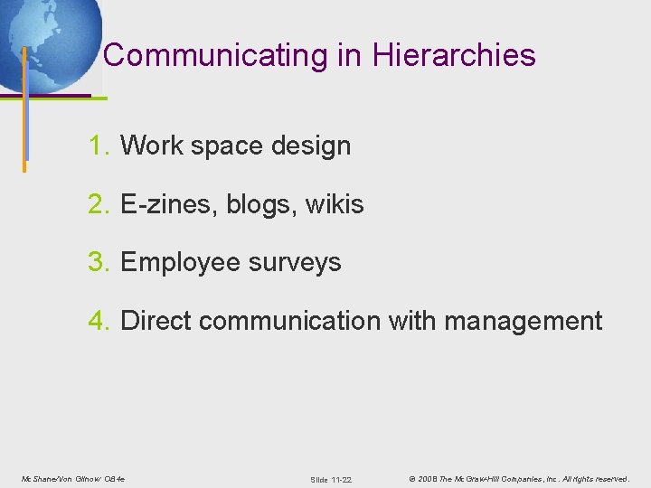 Communicating in Hierarchies 1. Work space design 2. E-zines, blogs, wikis 3. Employee surveys