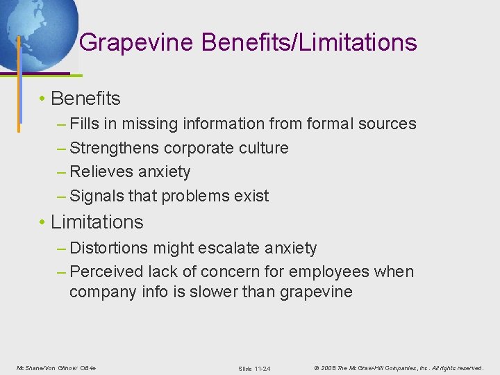 Grapevine Benefits/Limitations • Benefits – Fills in missing information from formal sources – Strengthens
