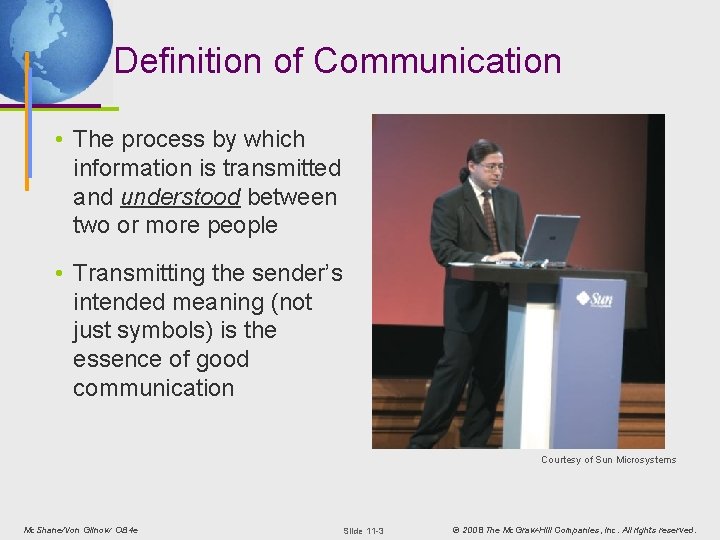 Definition of Communication • The process by which information is transmitted and understood between