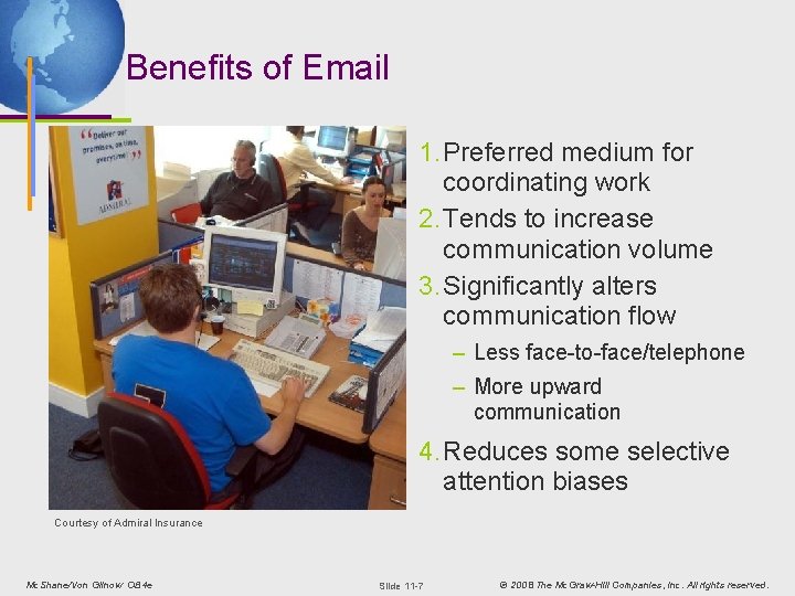 Benefits of Email 1. Preferred medium for coordinating work 2. Tends to increase communication