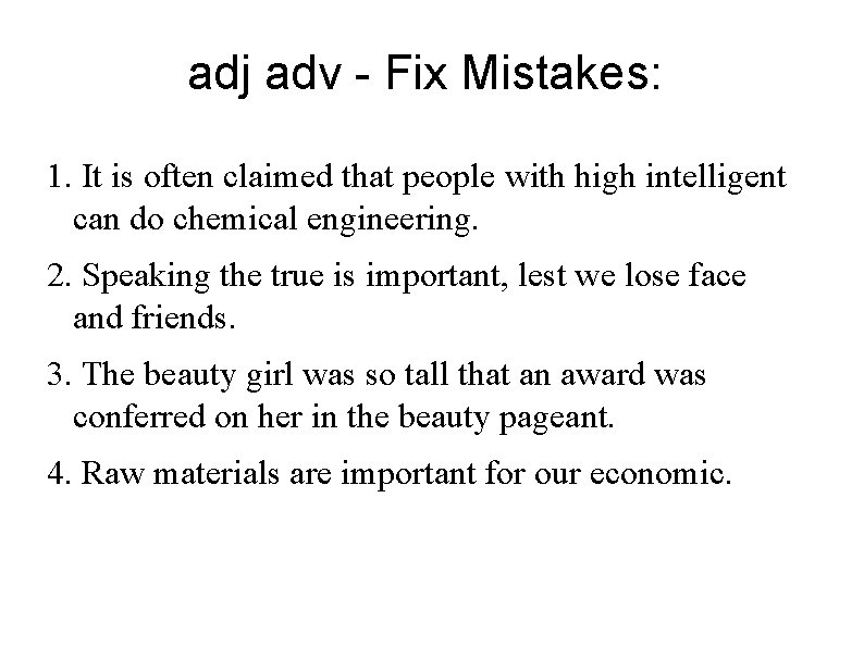 adj adv - Fix Mistakes: 1. It is often claimed that people with high