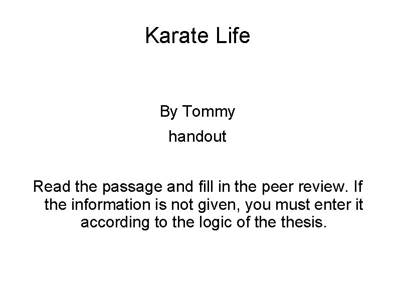 Karate Life By Tommy handout Read the passage and fill in the peer review.