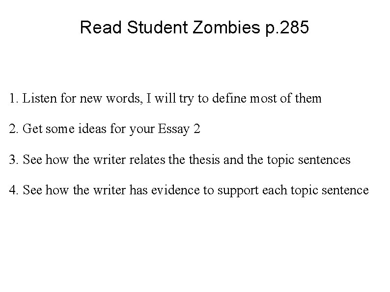 Read Student Zombies p. 285 1. Listen for new words, I will try to