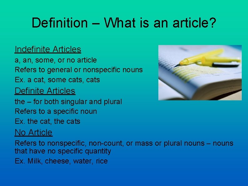 Definition – What is an article? Indefinite Articles a, an, some, or no article
