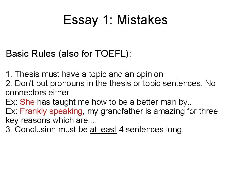 Essay 1: Mistakes Basic Rules (also for TOEFL): 1. Thesis must have a topic