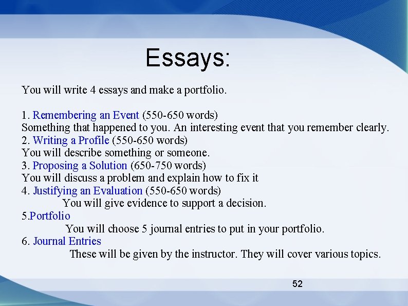 Essays: You will write 4 essays and make a portfolio. 1. Remembering an Event