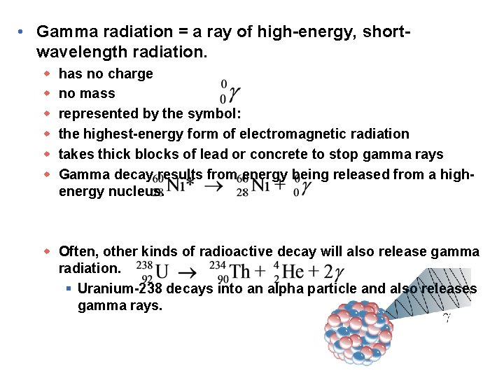 • Gamma radiation = a ray of high-energy, shortwavelength radiation. w w w