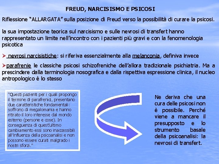 FREUD, NARCISISMO E PSICOSI Riflessione “ALLARGATA” sulla posizione di Freud verso la possibilità di