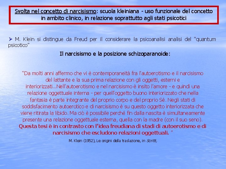 Svolta nel concetto di narcisismo: scuola kleiniana - uso funzionale del concetto in ambito