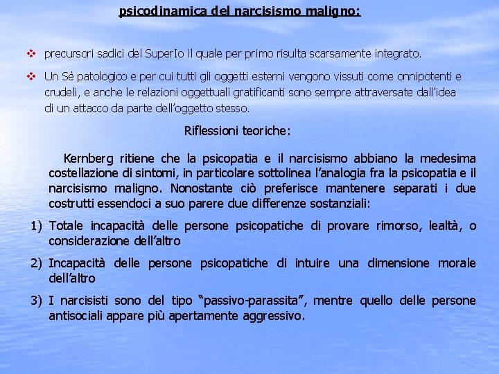 psicodinamica del narcisismo maligno: v precursori sadici del Super. Io il quale per primo