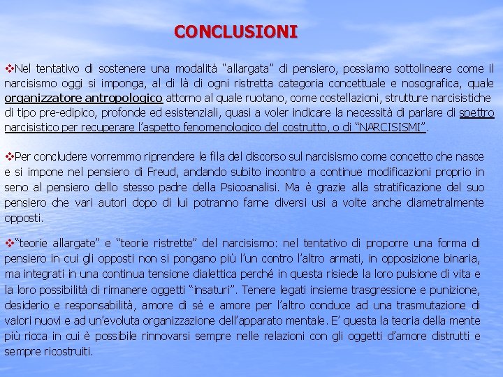 CONCLUSIONI v. Nel tentativo di sostenere una modalità “allargata” di pensiero, possiamo sottolineare come