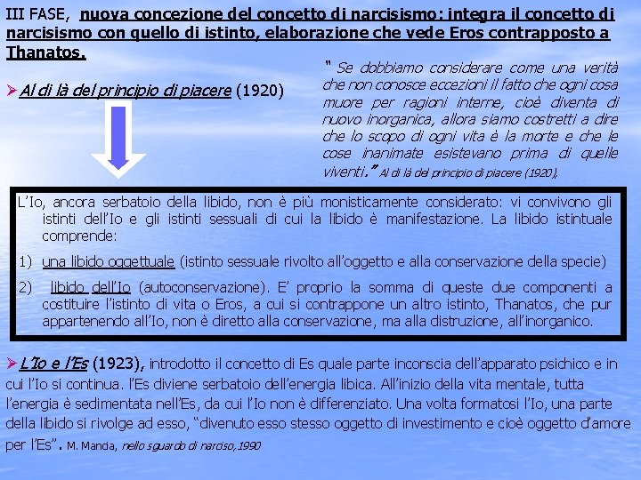 III FASE, nuova concezione del concetto di narcisismo: integra il concetto di narcisismo con