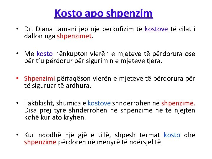 Kosto apo shpenzim • Dr. Diana Lamani jep nje perkufizim të kostove të cilat