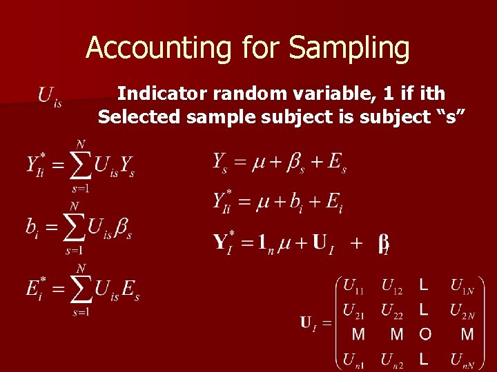 Accounting for Sampling Indicator random variable, 1 if ith Selected sample subject is subject