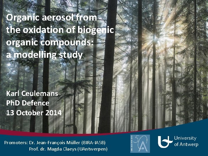 Organic aerosol from the oxidation of biogenic organic compounds: a modelling study Karl Ceulemans
