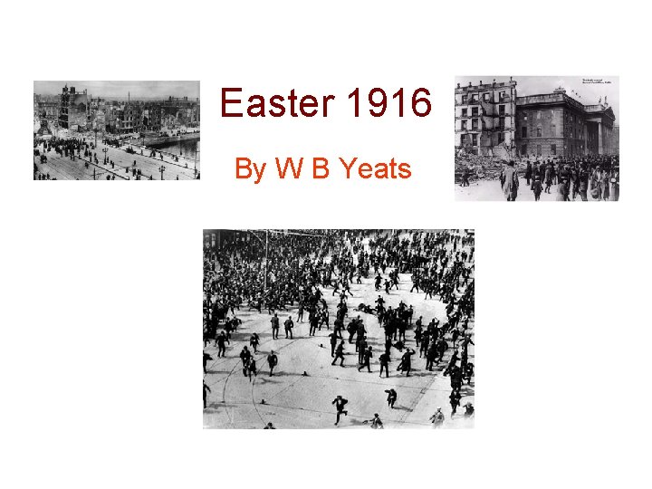 Easter 1916 By W B Yeats 