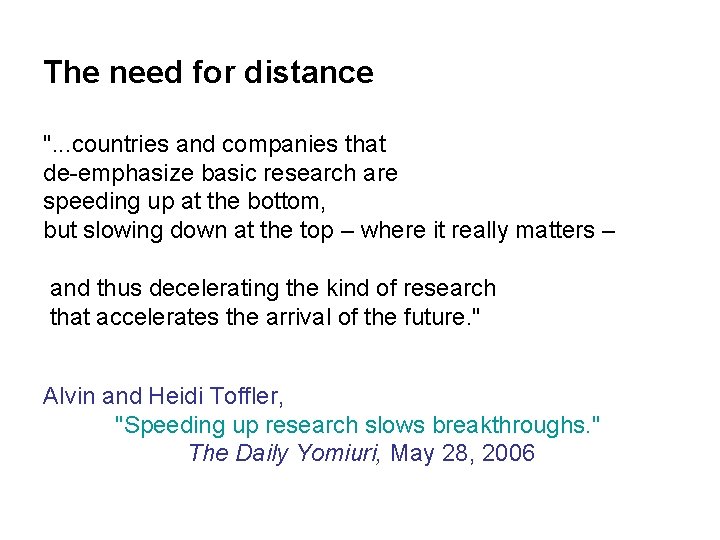 The need for distance ". . . countries and companies that de-emphasize basic research