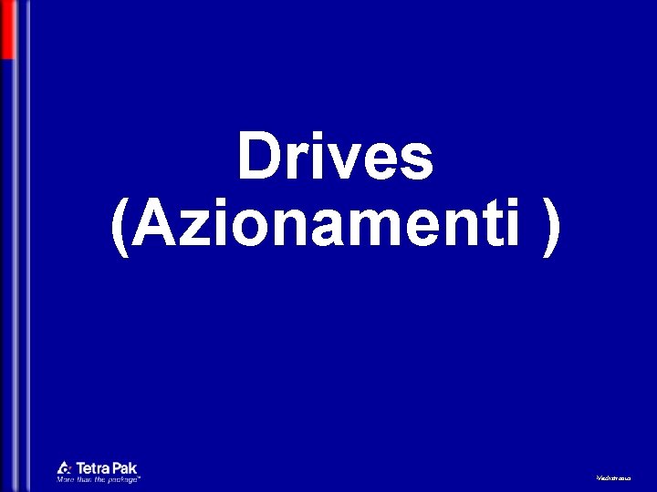 Drives (Azionamenti ) Mechatronics 