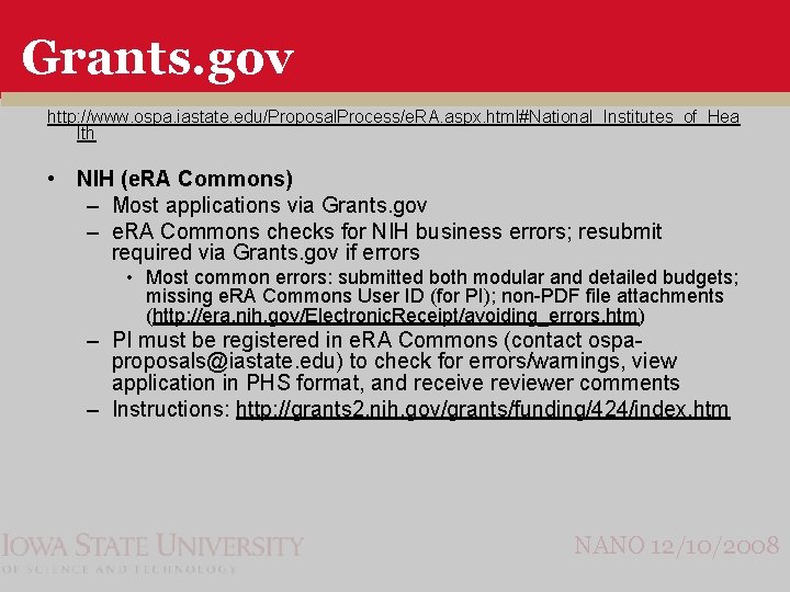 Grants. gov http: //www. ospa. iastate. edu/Proposal. Process/e. RA. aspx. html#National_Institutes_of_Hea lth • NIH