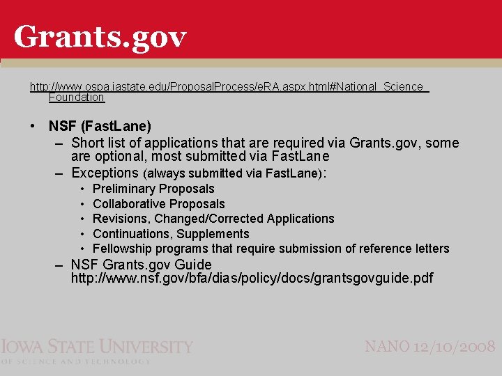 Grants. gov http: //www. ospa. iastate. edu/Proposal. Process/e. RA. aspx. html#National_Science_ Foundation • NSF