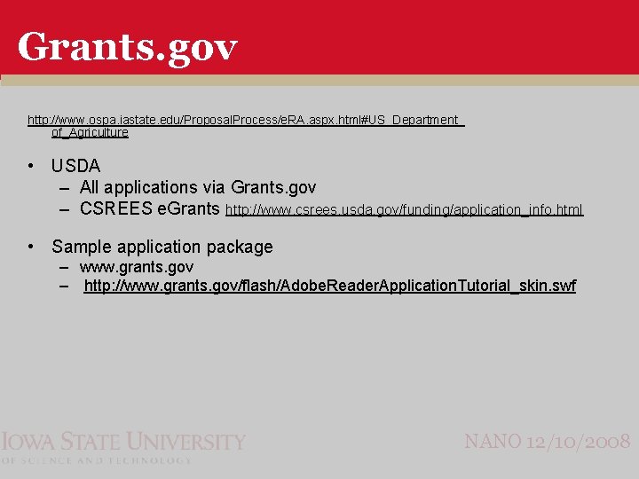 Grants. gov http: //www. ospa. iastate. edu/Proposal. Process/e. RA. aspx. html#US_Department_ of_Agriculture • USDA