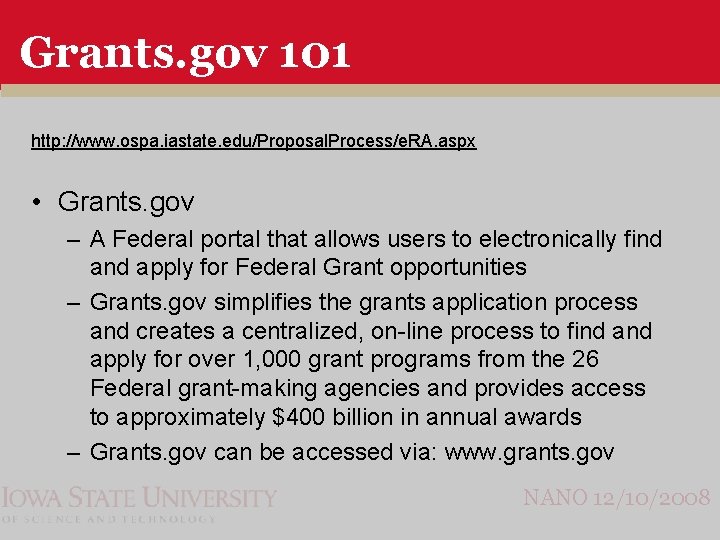 Grants. gov 101 http: //www. ospa. iastate. edu/Proposal. Process/e. RA. aspx • Grants. gov