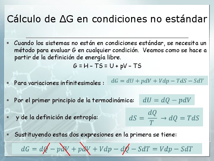 Cálculo de ΔG en condiciones no estándar § Cuando los sistemas no están en