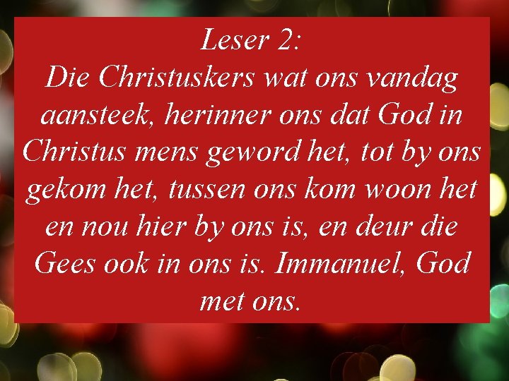 Leser 2: Die Christuskers wat ons vandag aansteek, herinner ons dat God in Christus