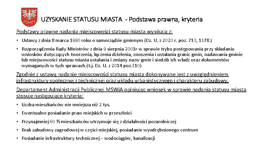 UZYSKANIE STATUSU MIASTA - Podstawa prawna, kryteria Podstawy prawne nadania miejscowości statusu miasta wynikają