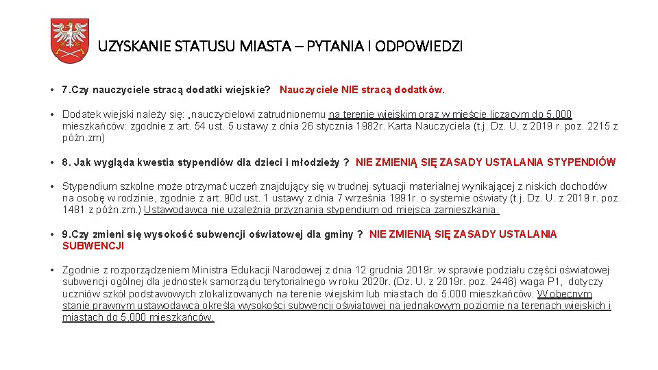 UZYSKANIE STATUSU MIASTA – PYTANIA I ODPOWIEDZI • 7. Czy nauczyciele stracą dodatki wiejskie?