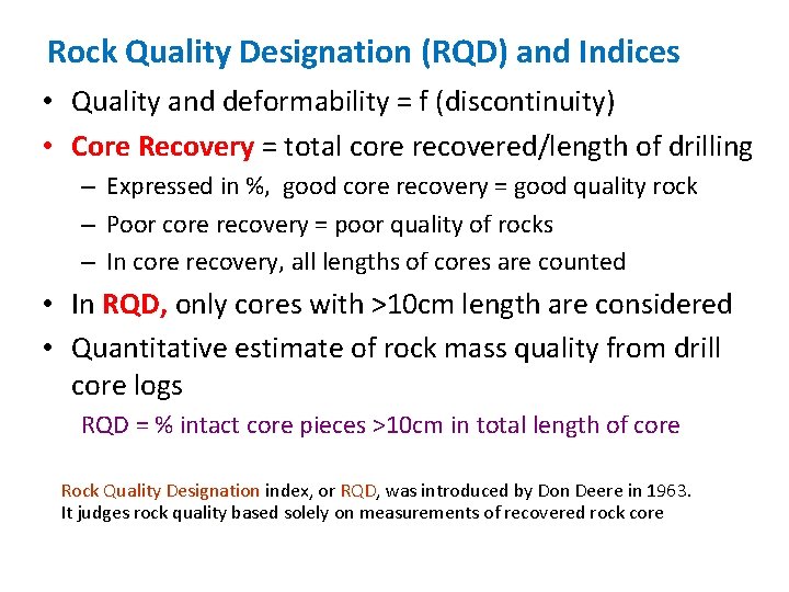 Rock Quality Designation (RQD) and Indices • Quality and deformability = f (discontinuity) •