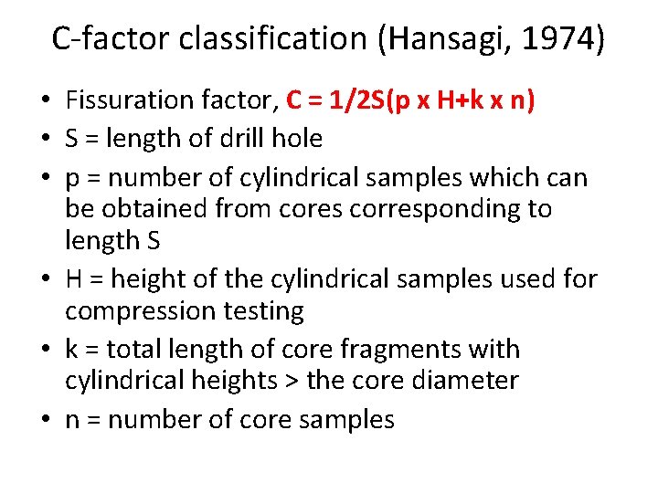 C-factor classification (Hansagi, 1974) • Fissuration factor, C = 1/2 S(p x H+k x