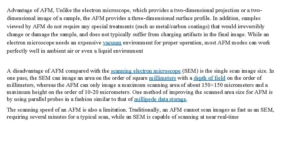 Advantage of AFM, Unlike the electron microscope, which provides a two-dimensional projection or a