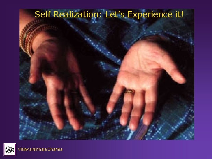 Self Realization: Let’s Experience it! Vishwa Nirmala Dharma 
