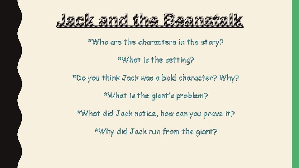 Jack and the Beanstalk *Who are the characters in the story? *What is the