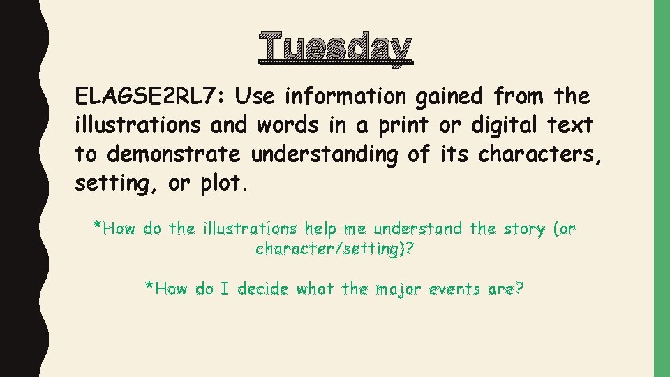 Tuesday ELAGSE 2 RL 7: Use information gained from the illustrations and words in