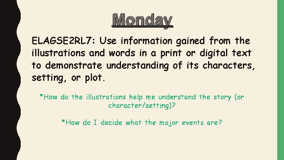 Monday ELAGSE 2 RL 7: Use information gained from the illustrations and words in